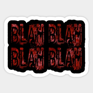 Blah Blah Blah Blah Sticker